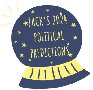 Jack's 2024 Political Predictions